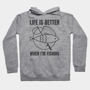 Life Is Better With Fishing Hoodie